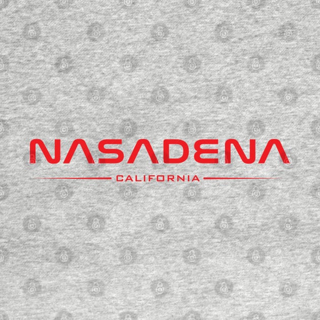 NASADENA - Home of Rocket Science by Vector Deluxe